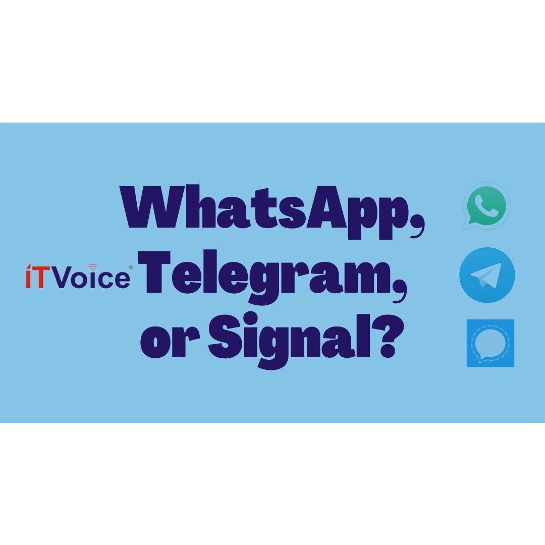 WhatsApp, Telegram or Signal