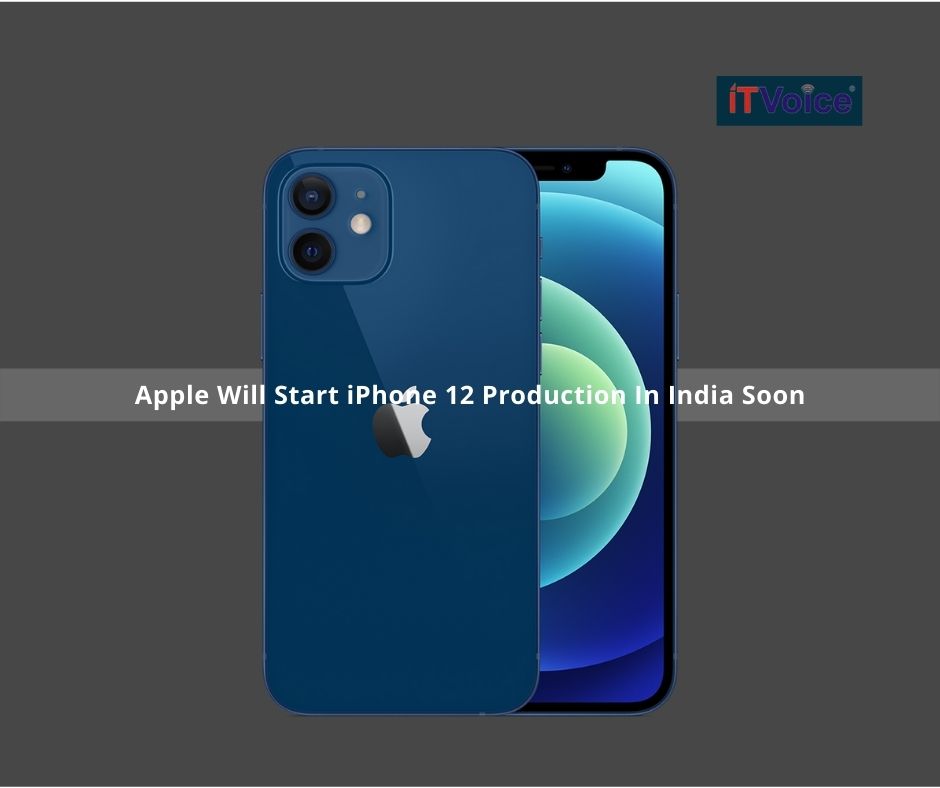 Apple Will Start iPhone 12 Production In India Soon