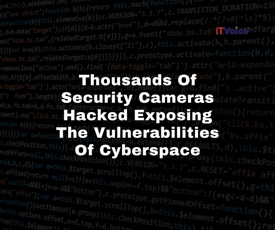 Thousands Of Security Cameras Hacked Exposing The Vulnerabilities Of Cyberspace