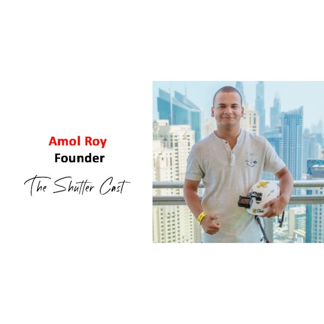 Amol Roy, Founder, The Shutter Cast