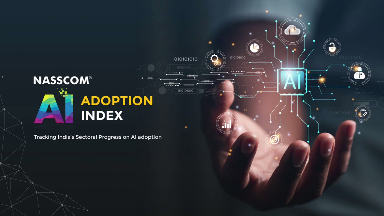 INDIA’S DIGITAL ECONOMY IN THIS TECHADE DEPENDS ON WORLD-LEADING AI ADOPTION – NASSCOM AI ADOPTION INDEX 2022