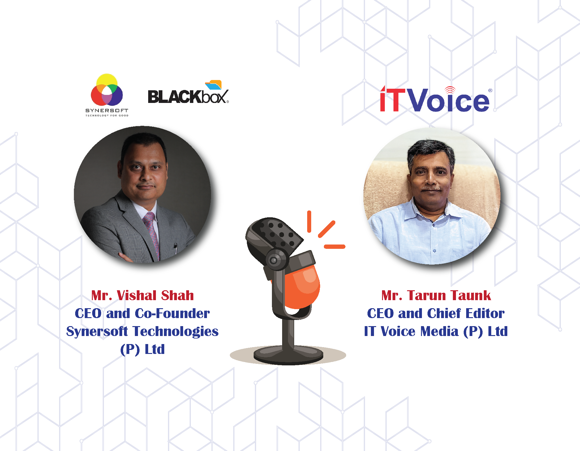 Mr. Vishal Shah and Mr. Tarun Kumar Taunk in an exclusive talk about their IT Journey and growth.