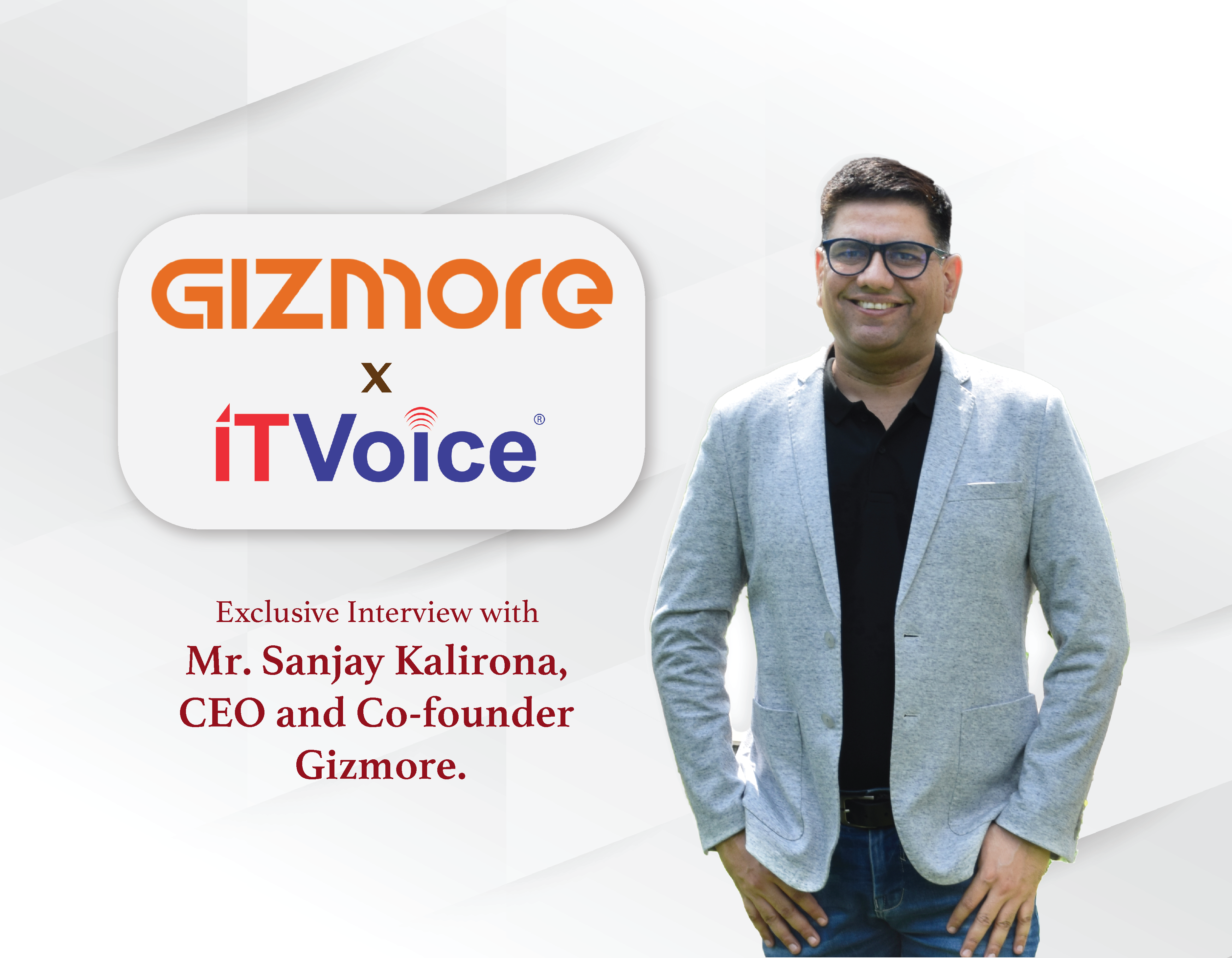Exclusive Interview with Mr. Sanjay Kalirona, CEO and Co-founder Gizmore.